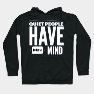 Quiet people have loudest mind Hoodie